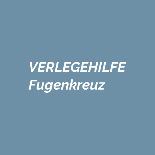VERLEGEHILFE Fugenkreuz